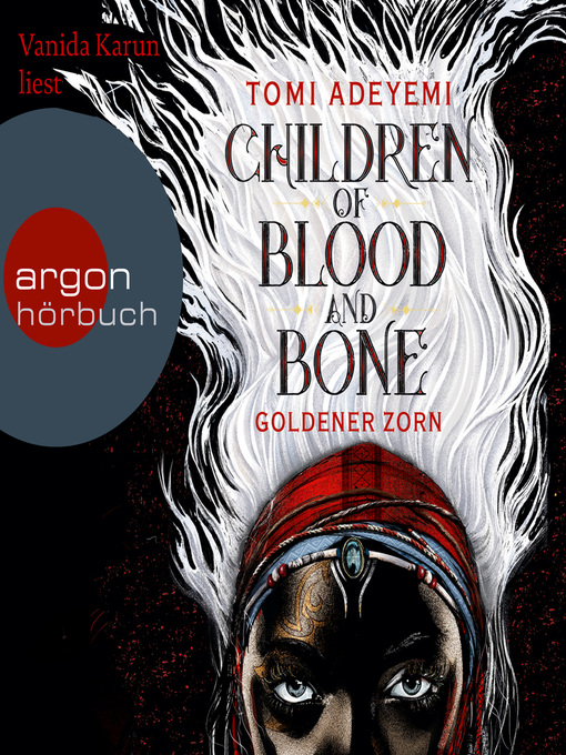 Title details for Children of Blood and Bone--Goldener Zorn by Tomi Adeyemi - Available
